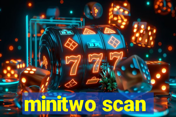 minitwo scan